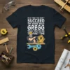 Funny t-shirt with text "If At First You Don't Succeed Try Doing What Gregg Told You To Do To First