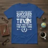 If At First You Don't Succeed Try Doing What Tevin Told You To Do The First Time quote on a