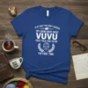 Royal blue t-shirt with white text: "If At First You Don't Succeed Try Doing What Vuvu Told You To Do