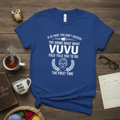 Royal blue t-shirt with white text: "If At First You Don't Succeed Try Doing What Vuvu Told You To Do