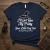Navy t-shirt with white text: "I'll Get You My Pretty & Your Little Dog Too! -The Wicked Witch of The