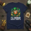 I'LL SHENAN AGAIN IF I WANT TO text with a cartoon leprechaun dancing surrounded by shamrocks and gold swirls on