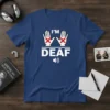 I'm DEAF T-Shirt design with white text and graphics, featuring two hands with red X marks over them and a