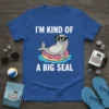 T-shirt with white text "I'M KIND OF A BIG SEAL" and a cartoon seal wearing sunglasses on a pink donut