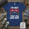 I'm Not Drunk Today Was Leg Day funny gym t-shirt with barbell graphic and tired eyes