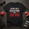 I'm Not Like a Regular Mom I'm a Cool Mom quote t-shirt in white and red text with heart and