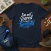 I'm Not Scared I'm Terrified quote t-shirt with distressed blue and white lettering and a small monster graphic