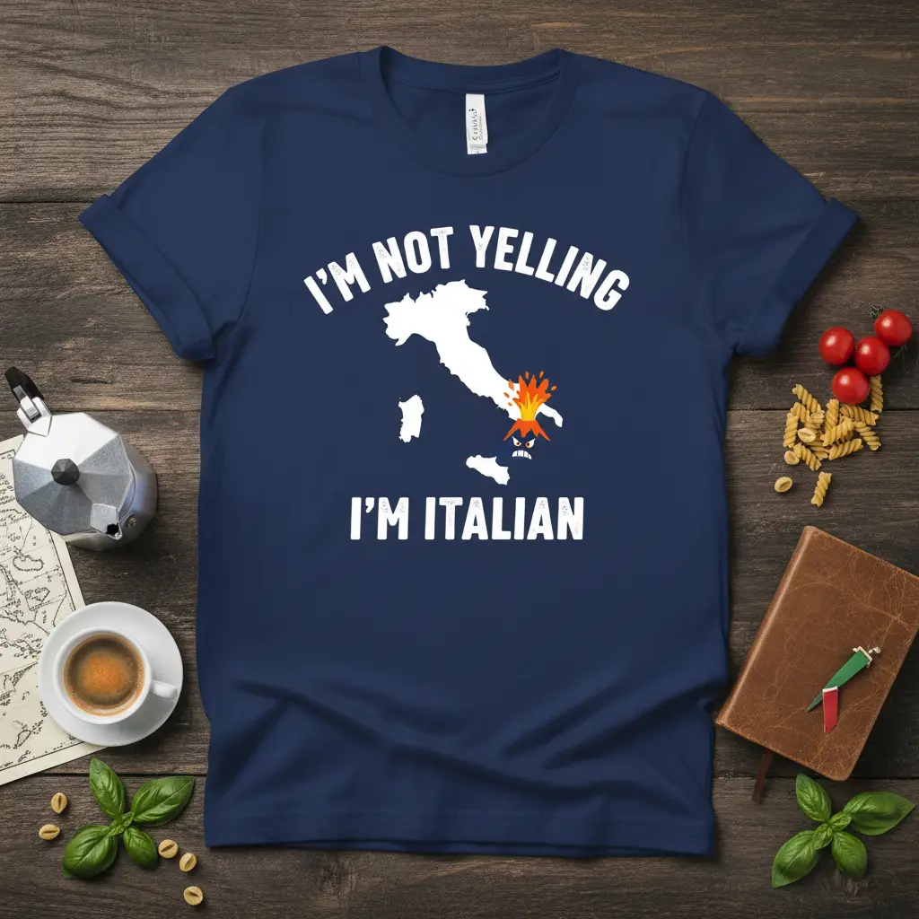 I’m Not Yelling I’m Italian T-Shirt Funny Italian Gift