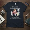 I'm Only RESPONSIBLE For What I Say Not For What You Understand quote t-shirt with a stylized woman wearing gears
