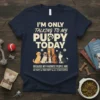 T-shirt with text "I'm Only Talking To My Puppy Today" and a graphic of five puppies below