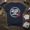 Navy blue t-shirt with white text "I'm a bad influence but damn I'm fun" and a red devil graphic holding