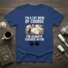 I'm a Cat Mom of Course I'm Always Covered in Fur t-shirt design featuring a woman relaxing on a couch