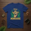 I'm a Mongoose text with crowned mongoose graphic and green foliage on a blue t-shirt