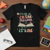 I'm the Teacher It's Me creative graphic design printed on comfortable cotton t-shirt