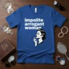 Impolite arrogant woman text with a graphic of a woman smoking a cigarette on a royal blue t-shirt