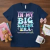IN MY BIG SISTER ERA creative graphic design printed on comfortable cotton t-shirt