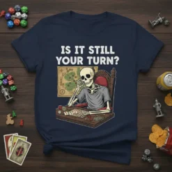 Is It Still Your Turn? funny skeleton Dungeons & Dragons t-shirt design with dice and game map