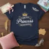 It Clearly States Princess On My Birth Certificate t-shirt with crown graphic and elegant script font