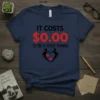 T-shirt with the text "IT COSTS $0.00 TO BE A GOOD HUMAN" in black and red, featuring a heart graphic