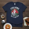 Italians Do It Better text with Italian landmarks and hand gesture graphic on a navy t-shirt