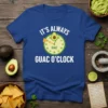 It's Always Guac O'Clock text with a cute avocado clock graphic on a blue t-shirt