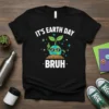 IT'S EARTH DAY BRUH t-shirt design with a cartoon earth wearing sunglasses and giving a thumbs up