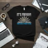 T-shirt with "IT'S FRIYAY! NOW, BUILD YOUR FUTURE" text and gear graphic
