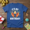 IT'S MY BIRTHDAY! bold graphic design printed on comfortable cotton t-shirt