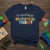Navy t-shirt with colorful text reading "it's a great day for OCCUPATIONAL THERAPY" for occupational therapists
