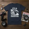 Navy blue t-shirt with white text "IT'S A RC CAR THING YOU WOULDN'T UNDERSTAND" and graphic of an RC car