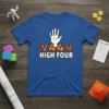 IV 444 HIGH FOUR text with a hand giving a high five graphic on a blue t-shirt