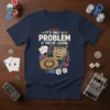 Jackpot It's Only A Problem If You're Losing t-shirt with slot machine, roulette wheel, dice, and playing cards graphics