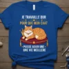 French T-Shirt: "Je Travaille Dur Pour Que Mon Chat" text with an image of a regal orange cat on a