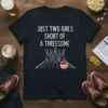 Just Two Girls Short Of A Threesome bowling quote t-shirt with bowling pins and ball graphic