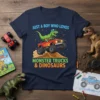 Just a Boy Who Loves Monster Trucks & Dinosaurs t-shirt featuring a T-Rex driving a monster truck
