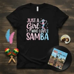 Just A Girl Who Loves Samba text design with a dancing girl graphic and musical notes on a black t-shirt