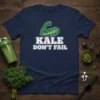 Kale Don't Fail t-shirt with a flexing arm graphic and white text on a navy blue shirt