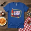 Ketchup Please T-Shirt design featuring a cartoon ketchup bottle and french fry graphic with bold text