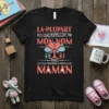 French t-shirt with text "La plupart des gens m'appellent par mon nom mais les plus importants m'appellent Maman" and a