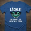 German quote t-shirt "LÄCHLE! DU KANNST SIE NICHT ALLE TÖTEN" with a Cheshire Cat graphic