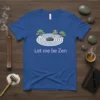 Let me be Zen t-shirt with a Japanese zen garden graphic and text