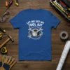 Blue t-shirt with white text "Let Me Get My Tool Kit" and cartoon image of tools and a roll of