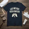 Dark blue t-shirt with white text "LET ME POP YOUR PIMPLES" and a graphic of hands popping pimples