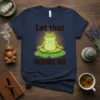 Let That Ribbit Go funny frog meditating on a lily pad t-shirt design with dark brown text