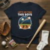 Baseball graphic t-shirt with the text "LET'S DO THIS THIS BOYS" and two players on a baseball field