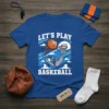 Blue t-shirt with "LET'S PLAY BASKETBALL" text, basketball, hoop, and sneakers graphic