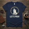 Let's Pray T-Shirt featuring praying hands inside a crown of thorns graphic