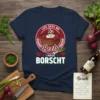 T-shirt with "Life Gave Me Beets I Made Borscht" text and a bowl of borscht graphic, navy blue shirt