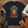 Life Is Better Around A Campfire quote t-shirt with a graphic of a campfire and tents