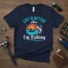 Life is Better When I'm Fishing text with graphic of angler in boat and jumping fish